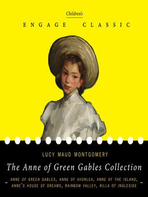 cover image of The Anne of Green Gables Collection--Six Novels (Anne of Green Gables, Anne of Avonlea, Anne's House of Dreams, Rainbow Valley, and Rilla of Ingleside)